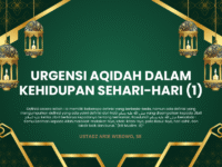 URGENSI AQIDAH DALAM KEHIDUPAN SEHARI-HARI (1)