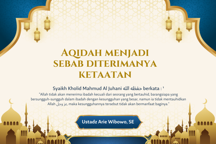 Aqidah menjadi sebab diterimanya ketaatan