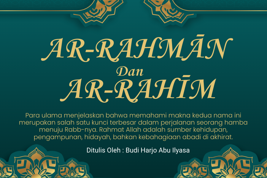 AR-RAHMĀN dan AR-RAHĪM