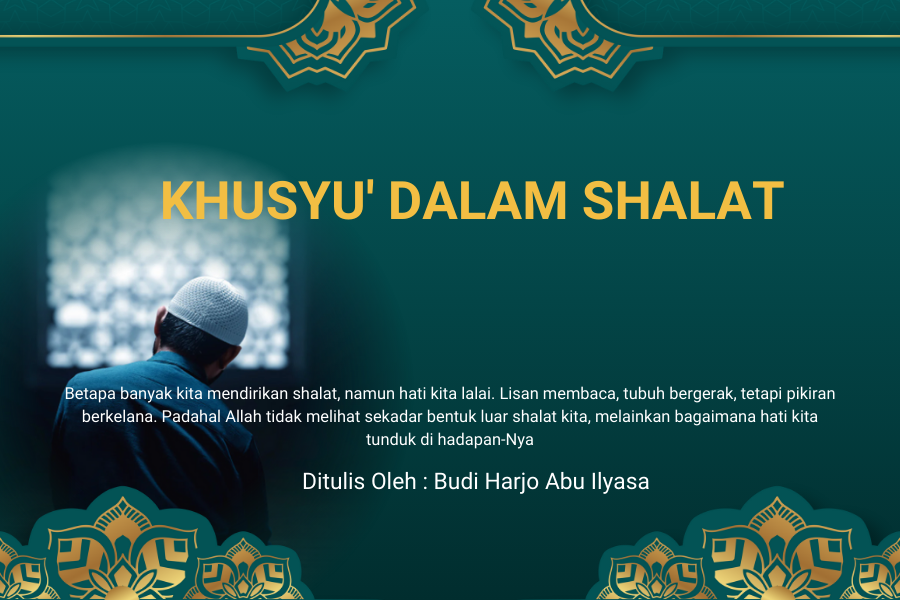 KHUSYU' DALAM SHALAT